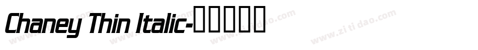 Chaney Thin Italic字体转换